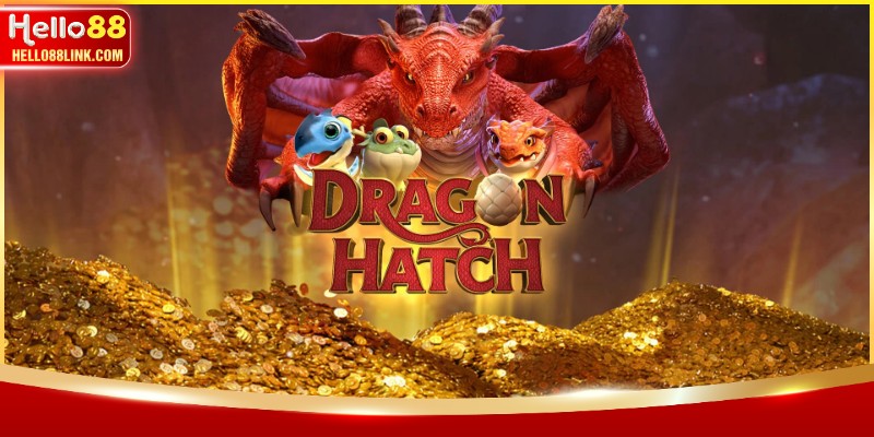 Khái quát chung về siêu phẩm quay hũ Dragon Hatch