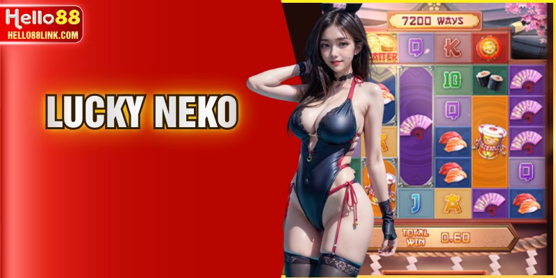 Lucky Neko - Trò Chơi Nổ Hũ Thần Tài Đầy May Mắn Tại HELLO88